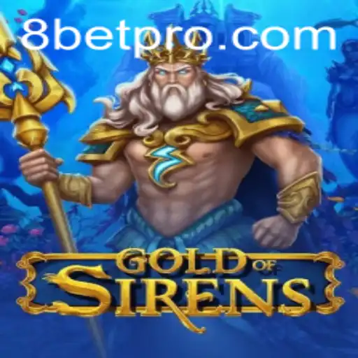 Exploring the Exciting World of GoldofSirens and the Innovative 8Bet Feature