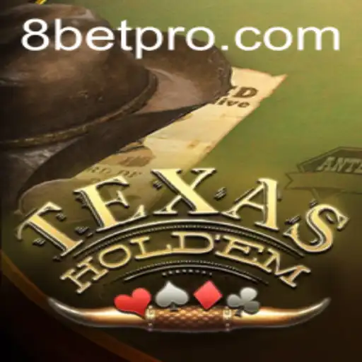 Mastering Texas Hold'em: Unraveling the Intricacies of '8Bet'