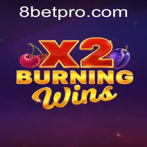 Discover the Thrills of BurningWinsX2 Amidst 8Bet's Dynamic Platform