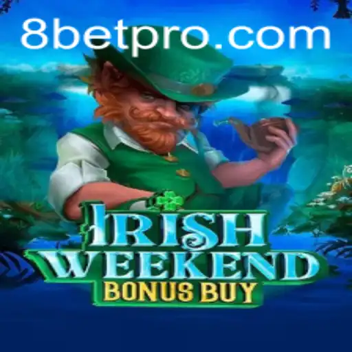 Explore 'IrishWeekendBonusBuy': A New Gaming Sensation with 8Bet